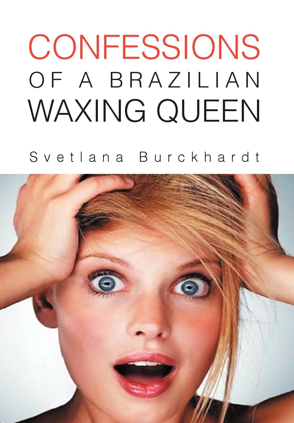 Confessions of a Brazilian Waxing Queen
