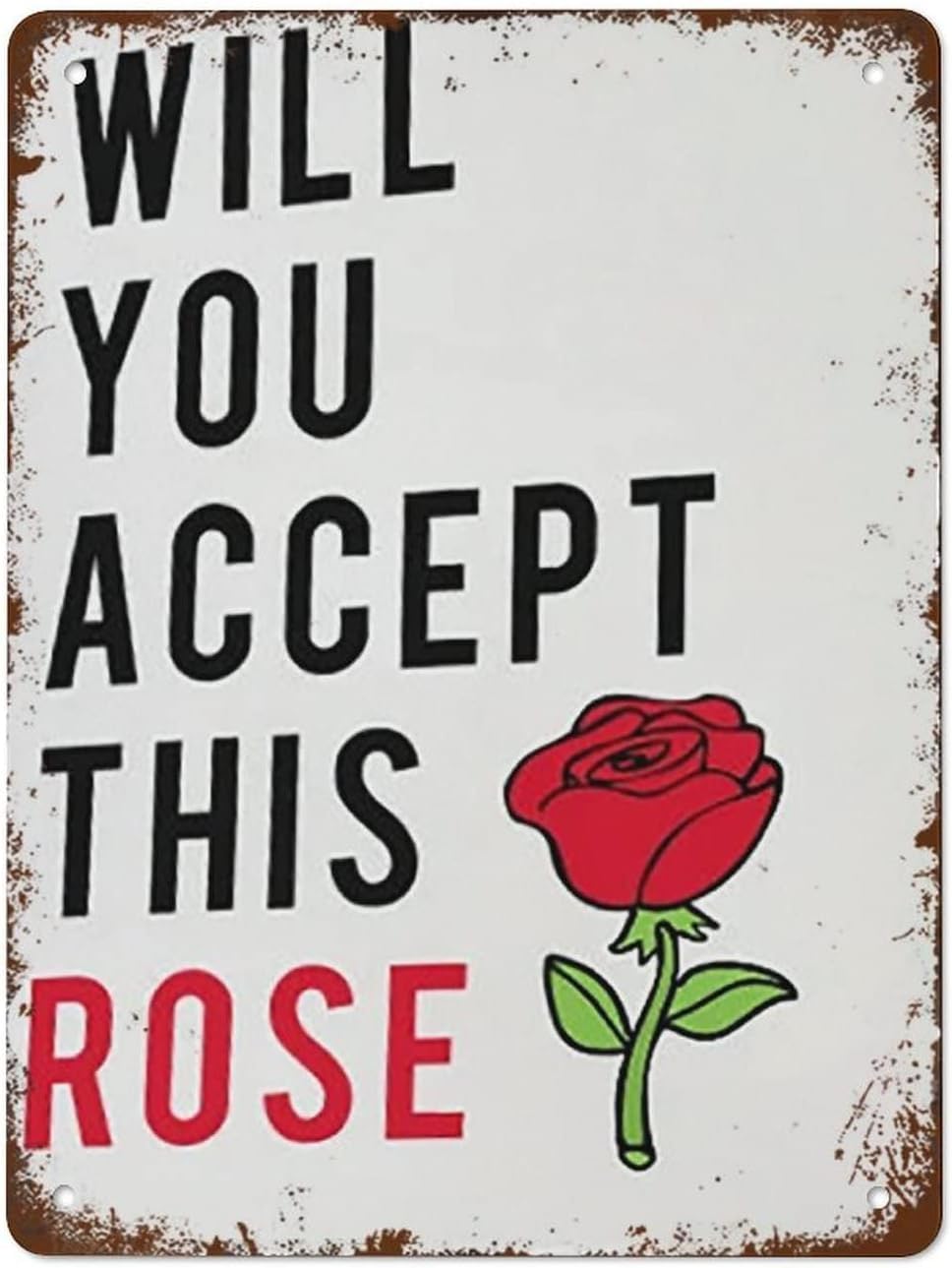 rayprint Funny Tin Sign Will You Accept This Rose Vintage Metal Poster Wall Decor For Home Cafes Office Store Pubs Club Sign Gift Retro Plaque 12x16inch