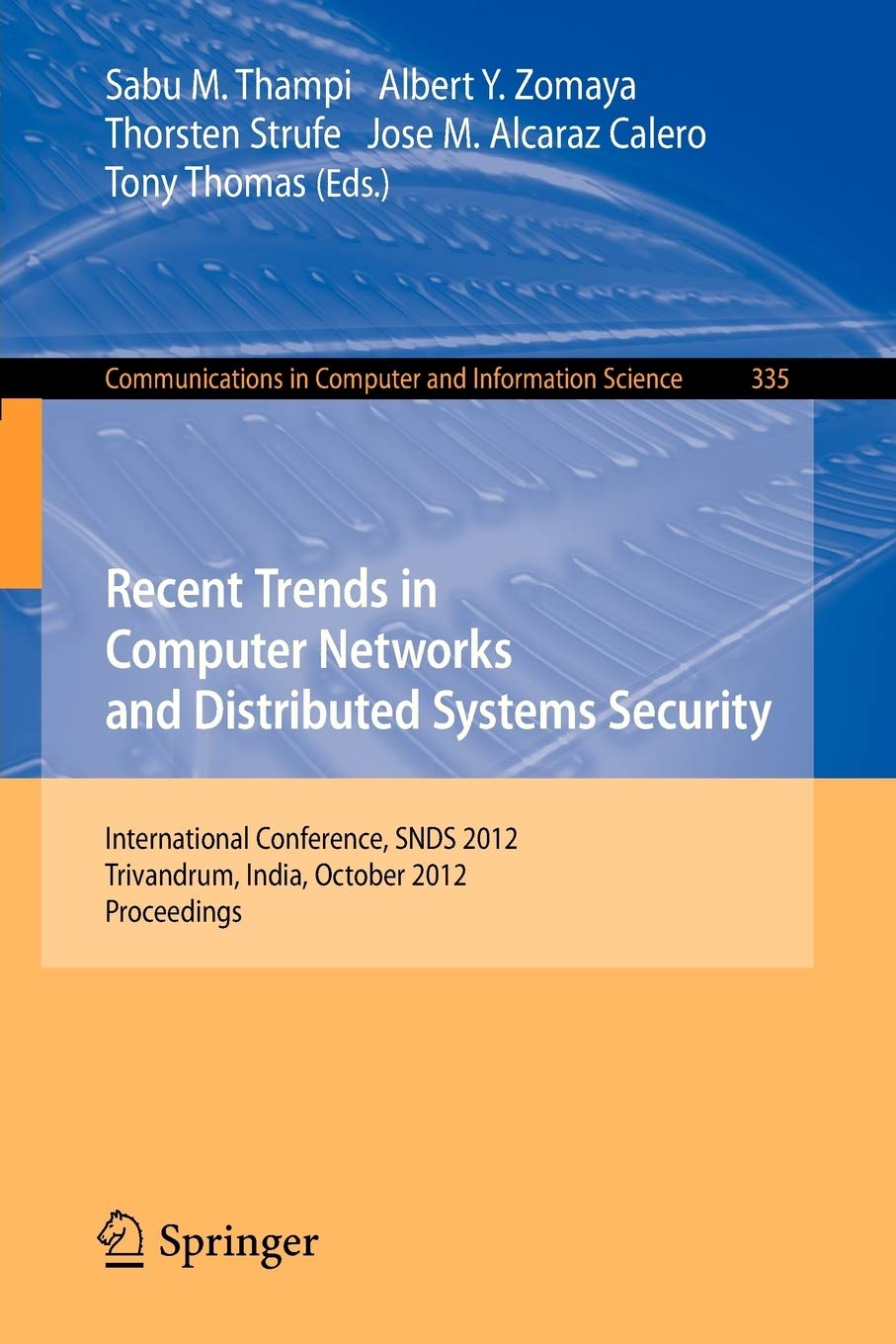 Recent Trends in Computer Networks and Distributed Systems Security: International Conference, SNDS 2012, Trivandrum, India, October 11-12, 2012, Proceedings