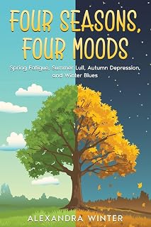Four Seasons, Four Moods: Spring Fatigue, Summer Lull, Autumn Depression, and Winter Blues