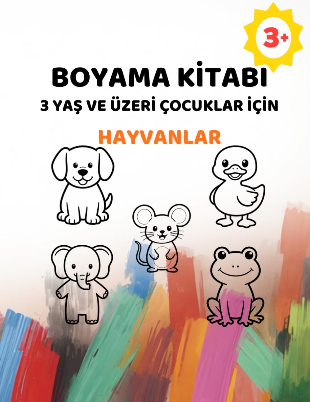 3 Yaş ve Üzeri Çocuklar İçin Basit Boyama Kitabı: Hayvanlar: Büyük Resimler ve Ekstra Kalın Çizgiler