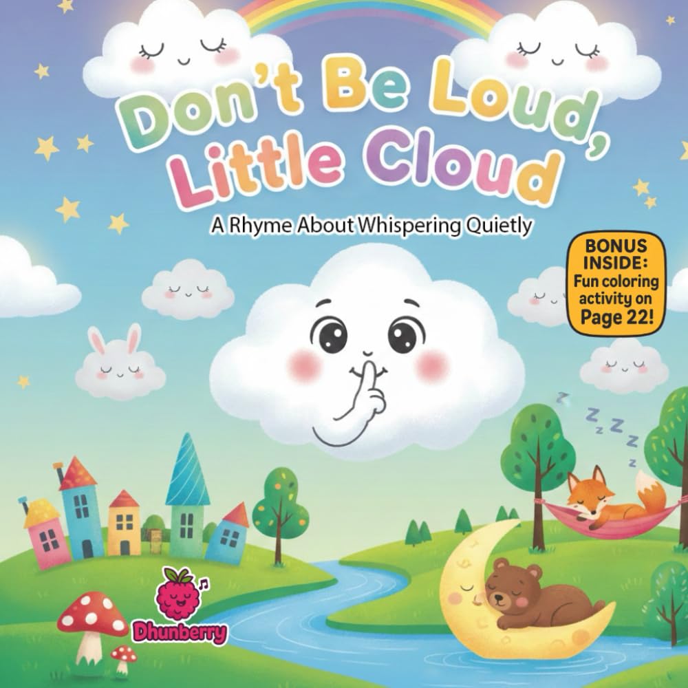 Don’t Be Loud, Little Cloud: A Rhyme About Whispering Quietly