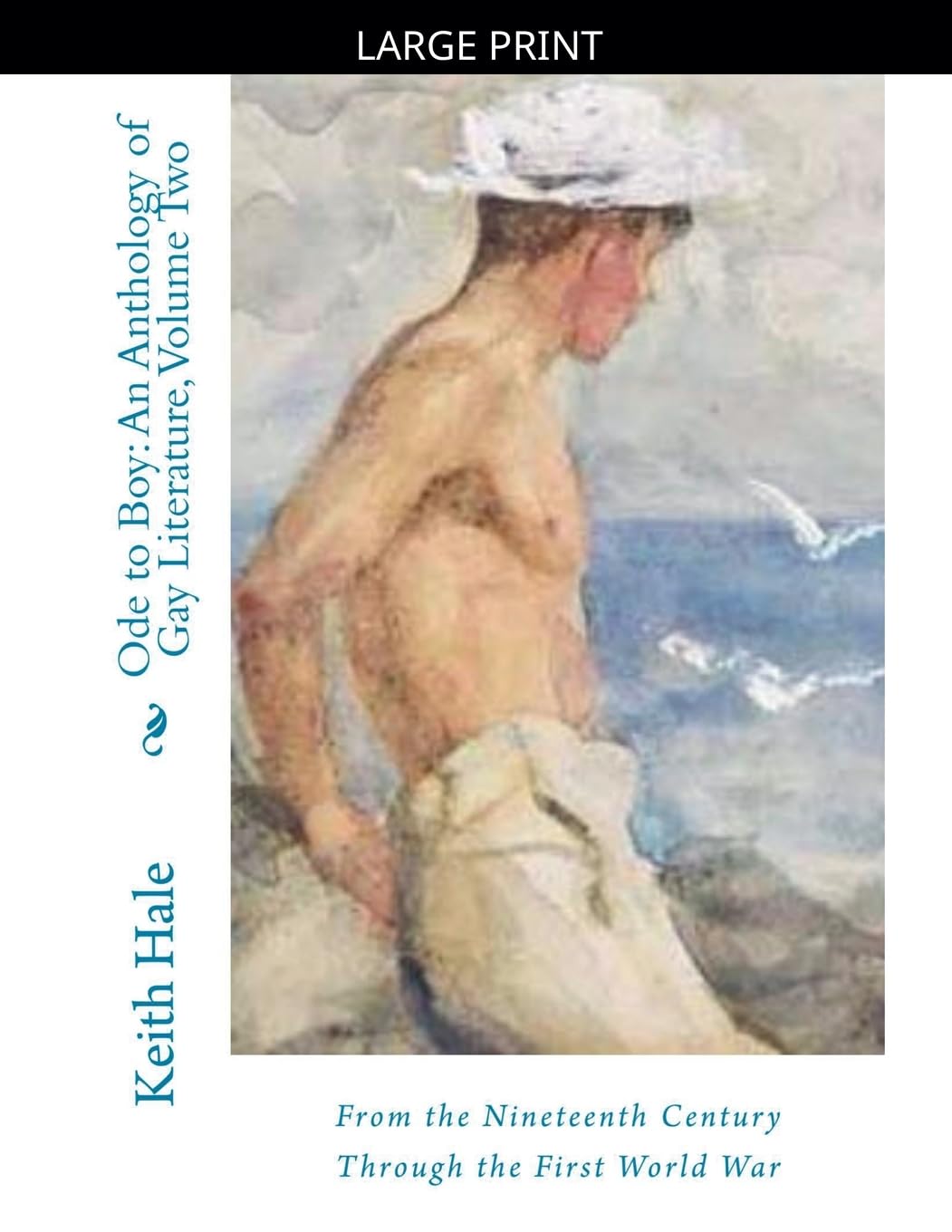 Ode to Boy, Vol. 2: An Anthology of Same-Sex Attraction in Literature from the 19th Century through the First World War