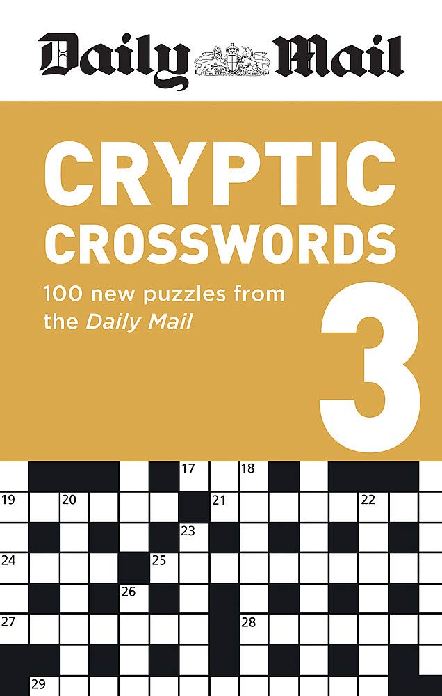 Daily Mail Cryptic Volume 3: 100 new puzzles from the Daily Mail (The Daily Mail Puzzle Books)