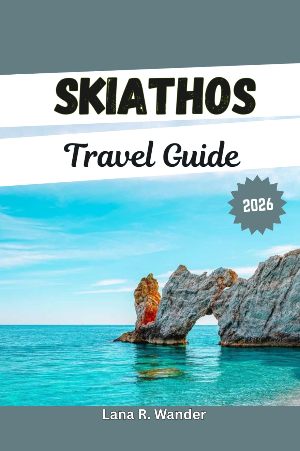 Skiathos Travel Guide 2026: Beaches, Top Things to Do, Itineraries and Local Tips for Your Perfect Greek Island Vacation