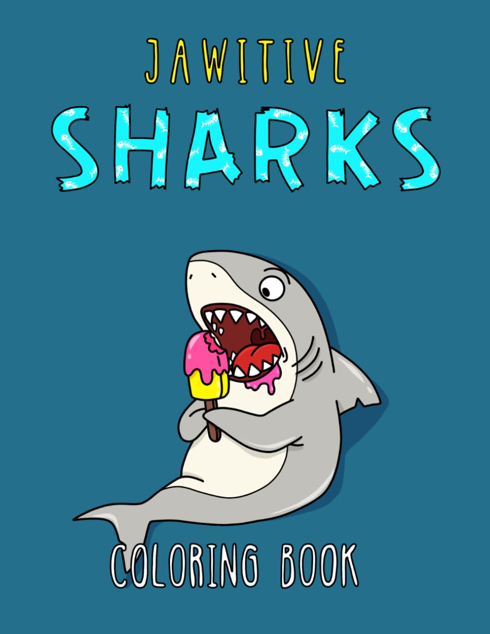 Jawitive Sharks: Bold and Easy Coloring Book with Funny Sharks and Sharkastic Quotes for Adults and Teens (Boldly Positive Coloring)