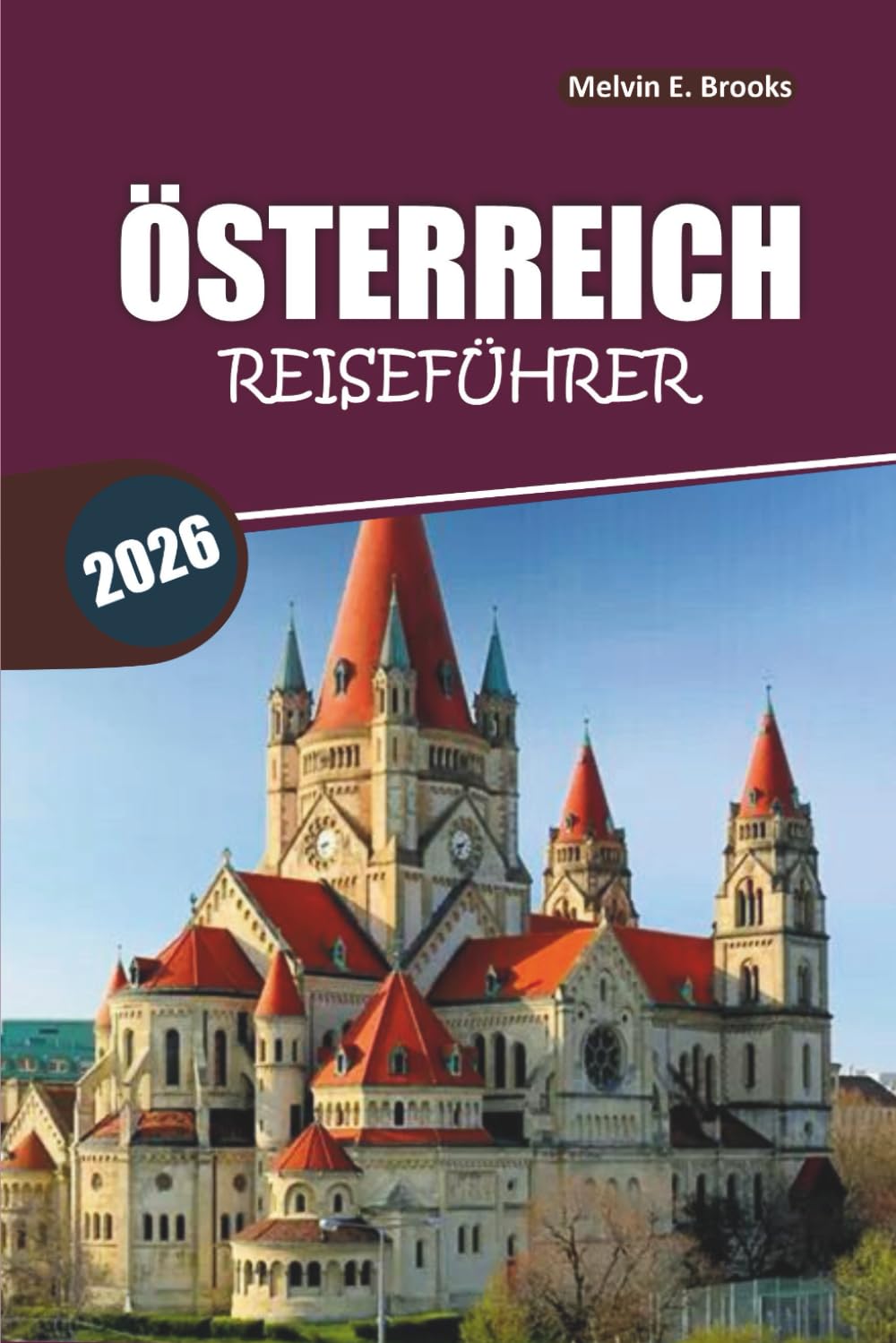 Österreichischer Reiseführer 2026: Malerische Alpen, historische Städte, Sehenswürdigkeiten, lokale Küche und einfache Reiserouten