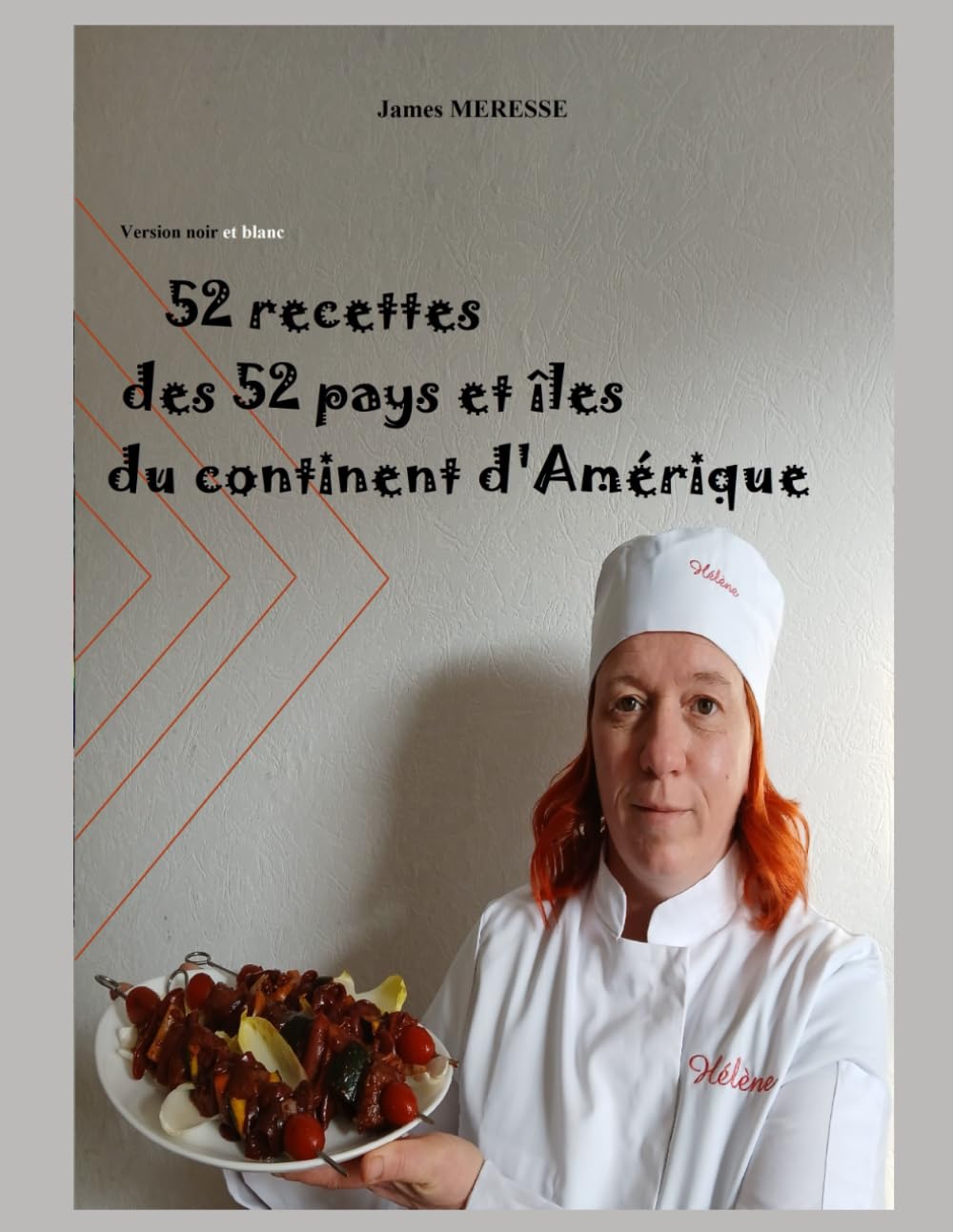 52 Recettes des 52 Pays et îles du Continent d'Amérique: Version noir et Blanc: 8 (Livres de Recettes)