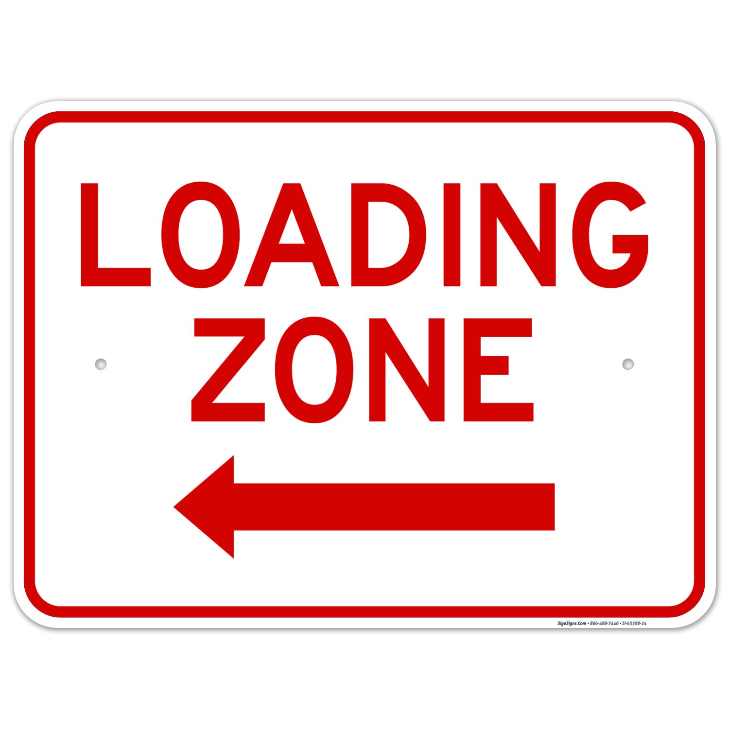 Loading Zone with Left Arrow Sign, 18x24 Inches, Rust Free .063 Aluminum, Fade Resistant, Made in USA
