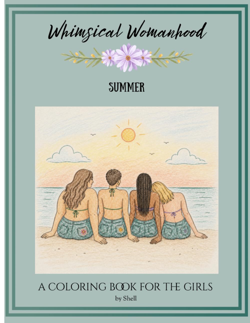 Whimsical Womanhood Summer: A Coloring Book for the Girls (Whimsical Worlds Coloring Series)