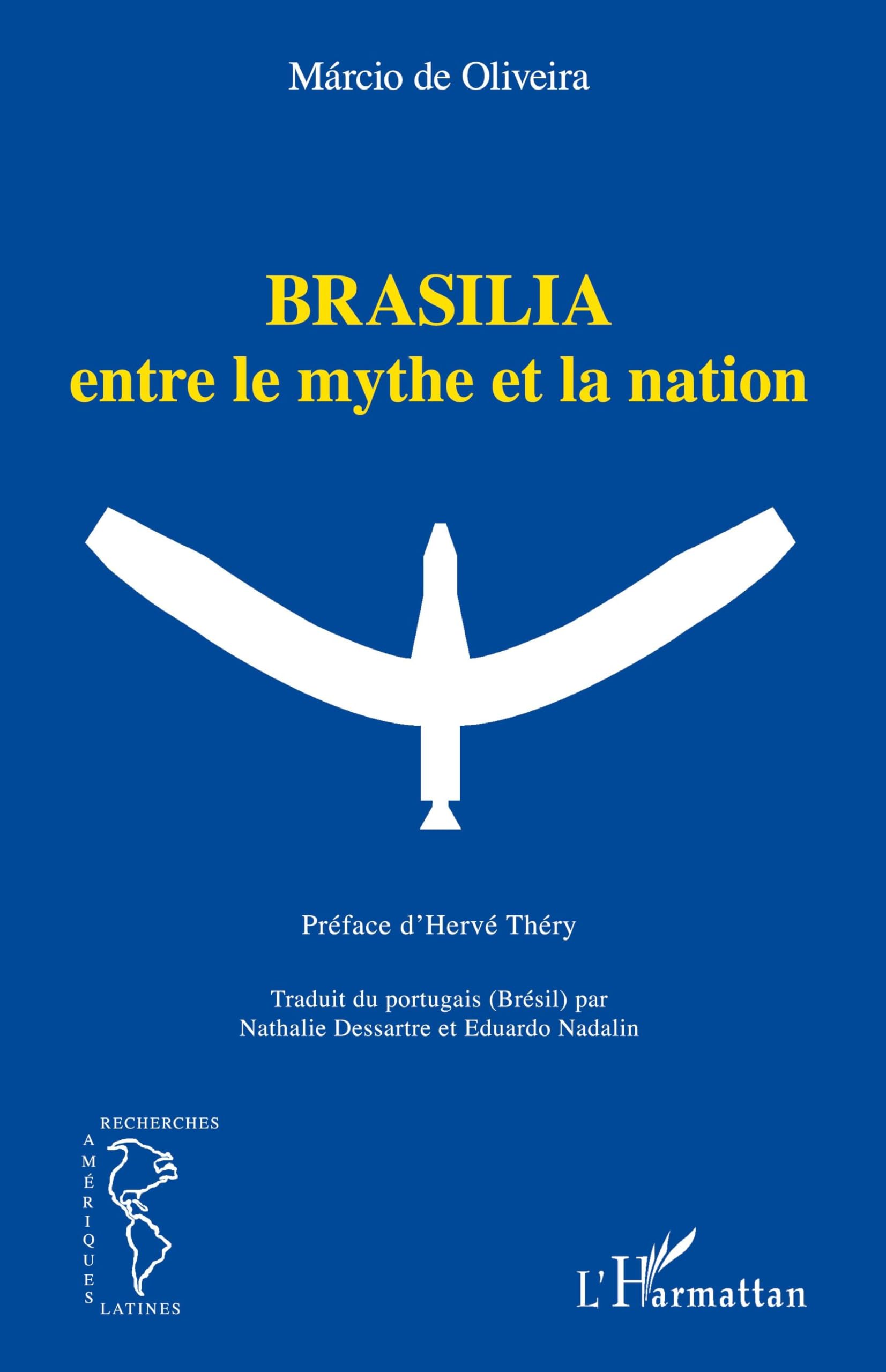 Brasilia entre le mythe et la nation ouvrage historique broché