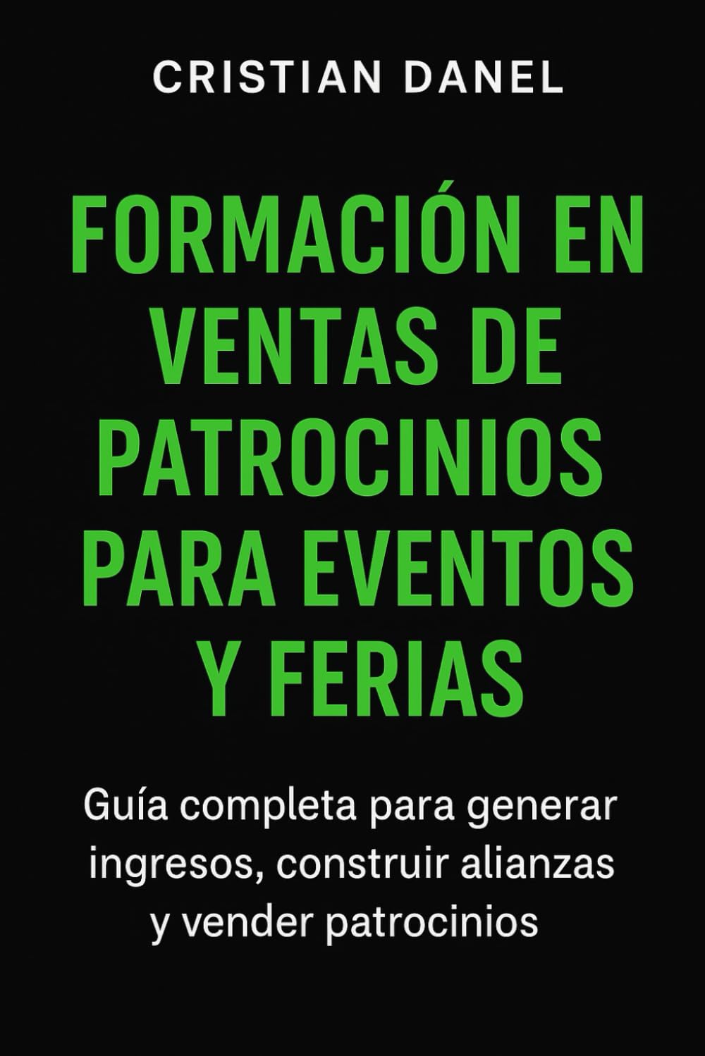 Formación en Ventas de Patrocinios para Eventos y Ferias: Guía completa para generar ingresos, construir alianzas y vender patrocinios.