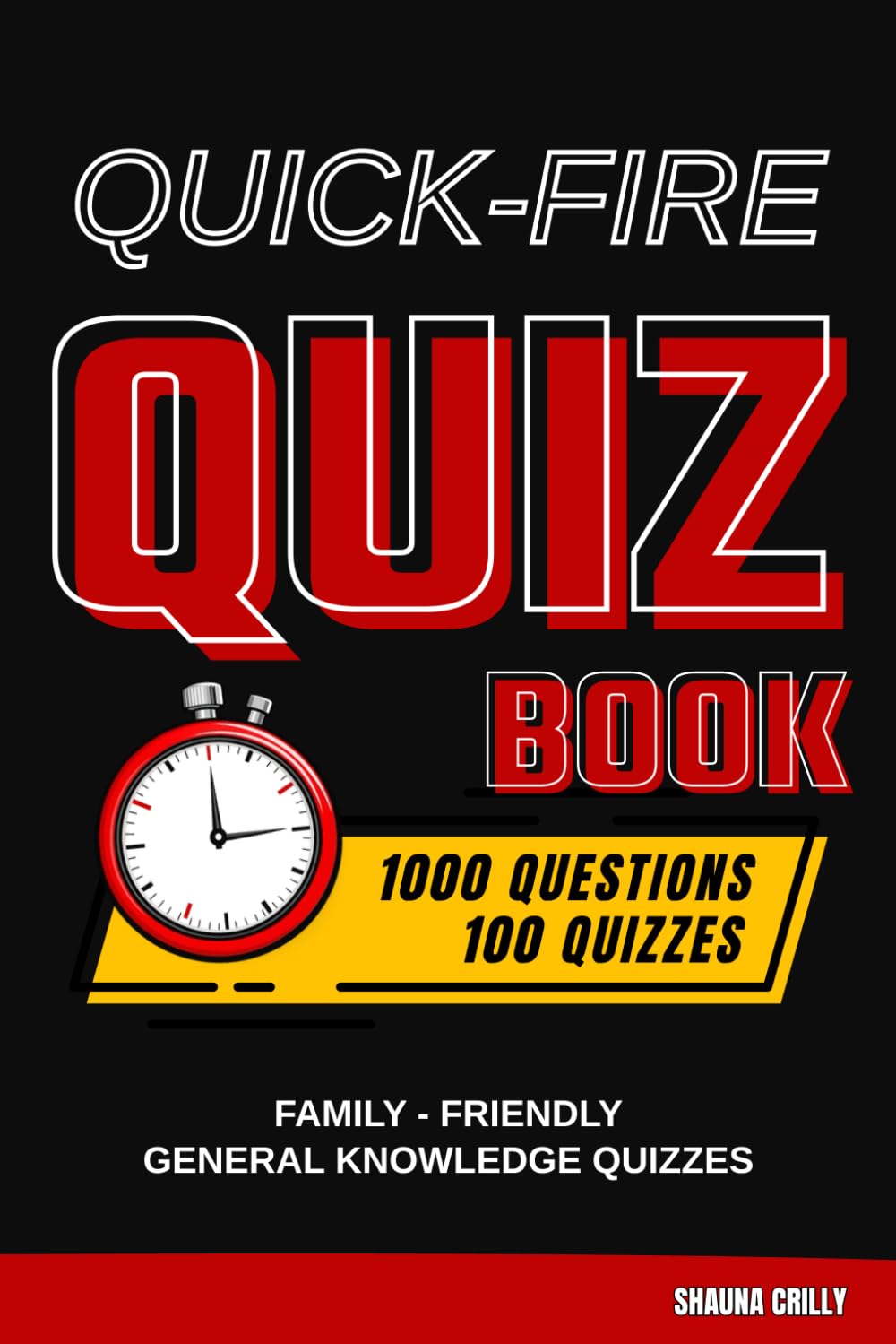 Quick-Fire Quiz: 1000 General Knowledge Questions Across 100 Fast-Paced Quizzes (KNOW IT ALLS: QUIZ BOOKS)