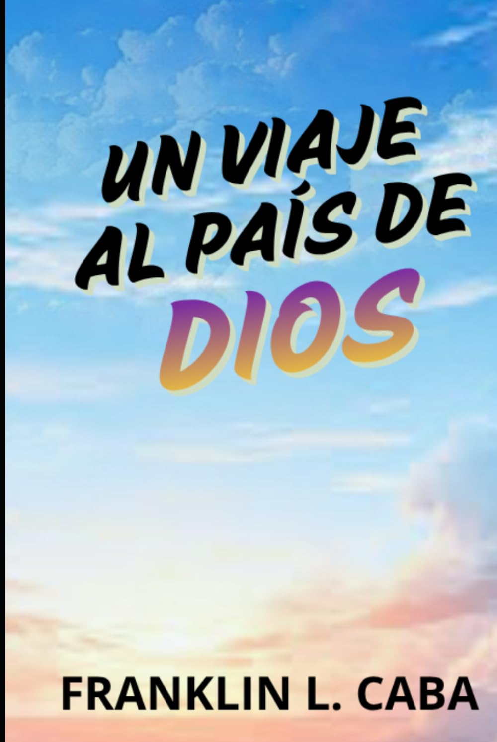 UN VIAJE AL PAÍS DE DIOS
