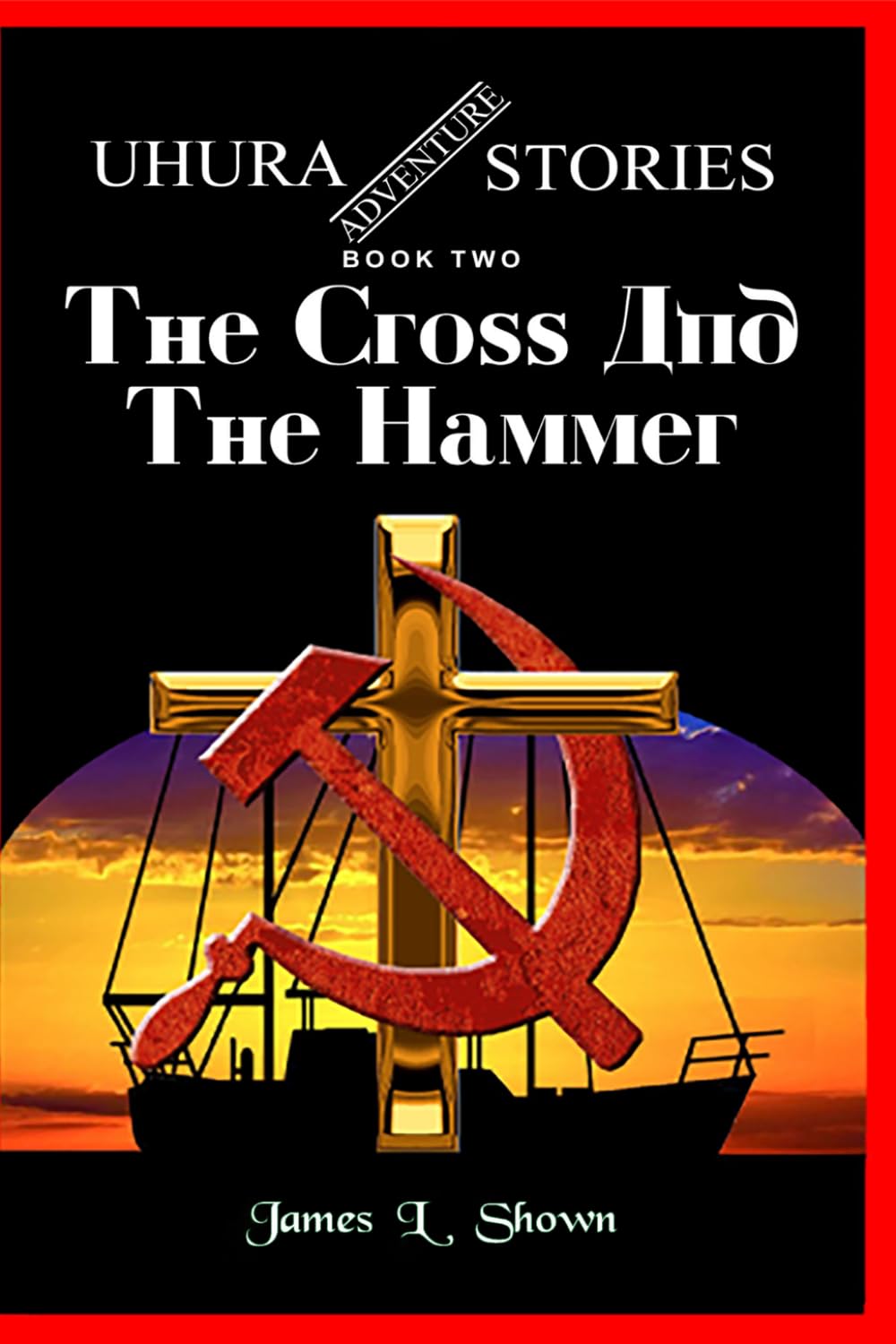 The Cross And The Hammer: The Uhura Adventure Series