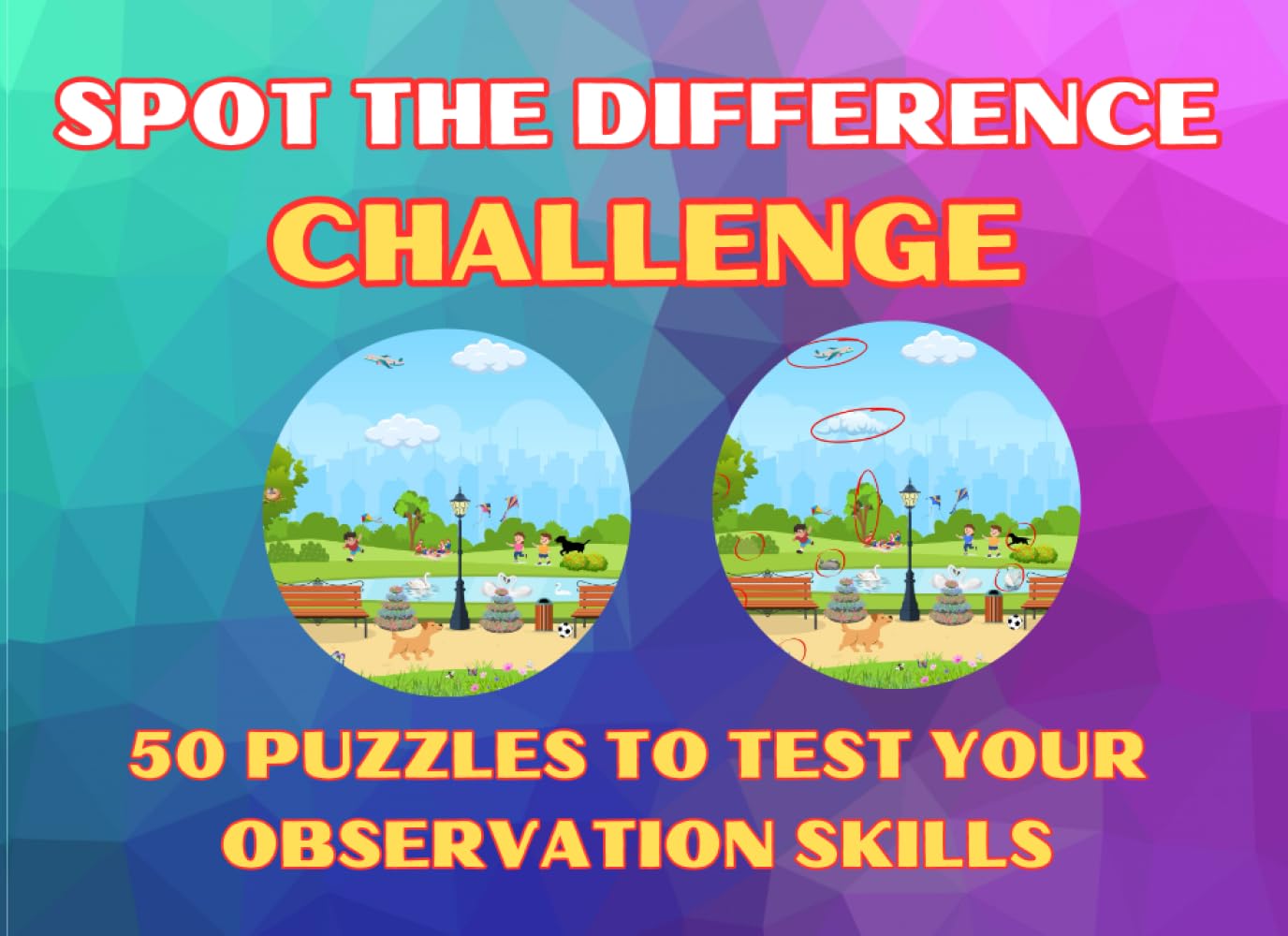 SPOT THE DIFFERENCE CHALLENGE: 50 PUZZLES TO TEST YOUR OBSERVATION SKILLS