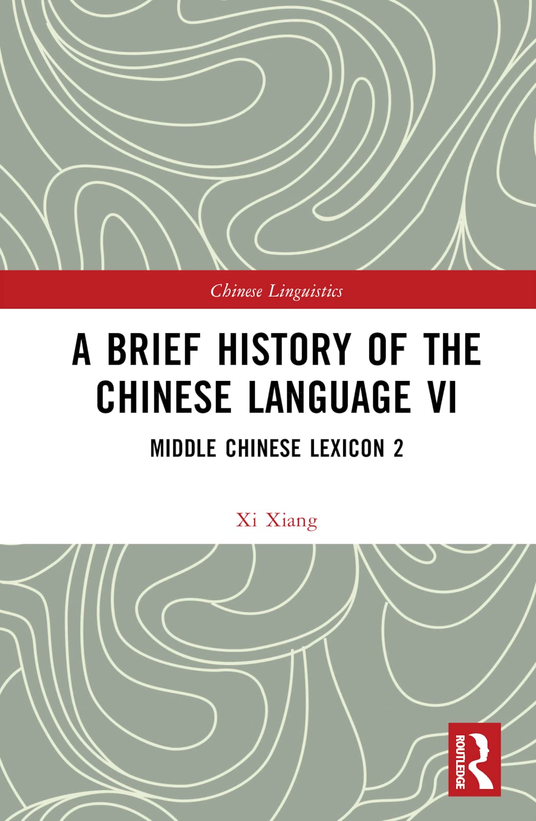 A Brief History of the Chinese Language VI (Chinese Linguistics)