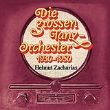  Helmut Zacharias / Die Großen Tanzorchester 1930 - 1950