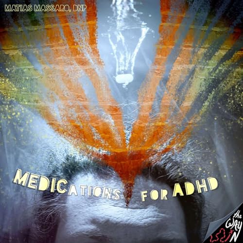 Medications for ADHD with Matias Massaro, DNP cover art