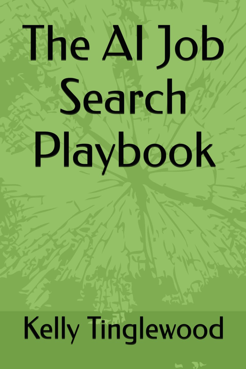 The Al Job Search Playbook: Get Hired Faster with Artificial Intelligence