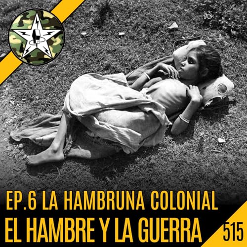 CBP515 Hambruna en el Imperio Brit&aacute;nico - El HAMBRE y la GUERRA