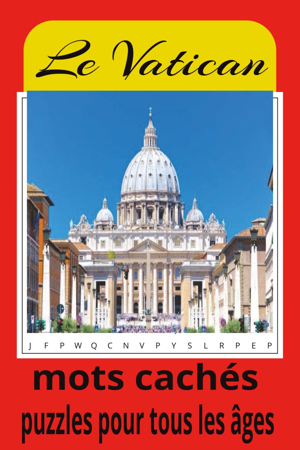Livre de mots mêlés du Vatican : Mots mêlés avec un texte facile à lire sur le Vatican, saint Pierre, l’Église catholique et bien plus encore | 6 × 9 ... de 50 grilles… Cadeaux pour tous les âges