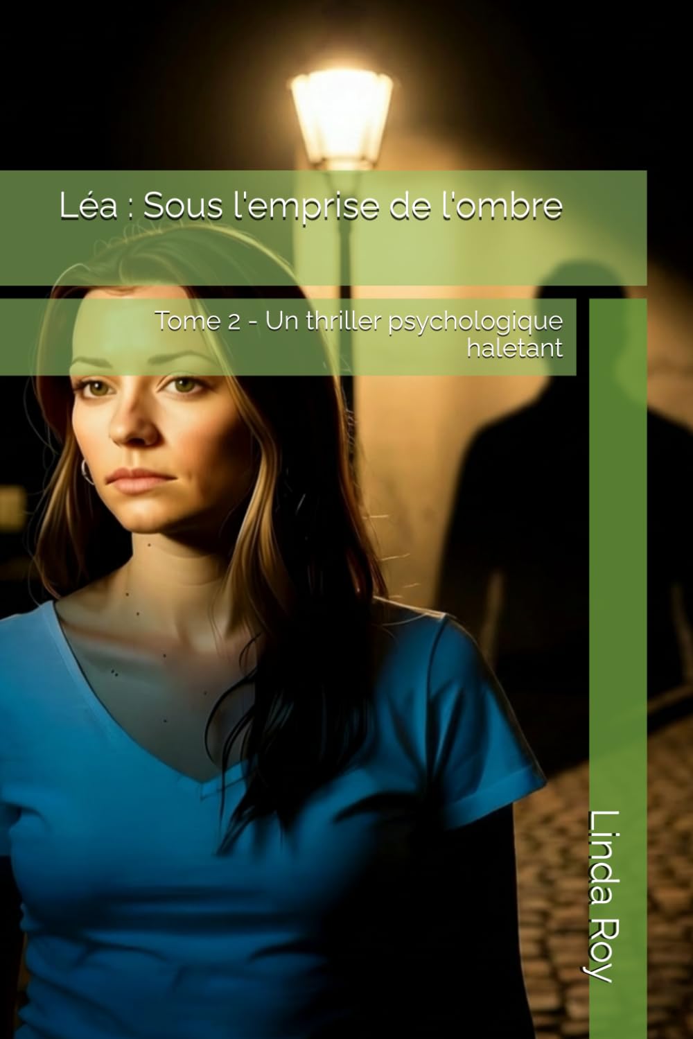Léa : Sous l'emprise de l'ombre: Tome 2 - Un thriller psychologique haletant (La Rose d'Acier)