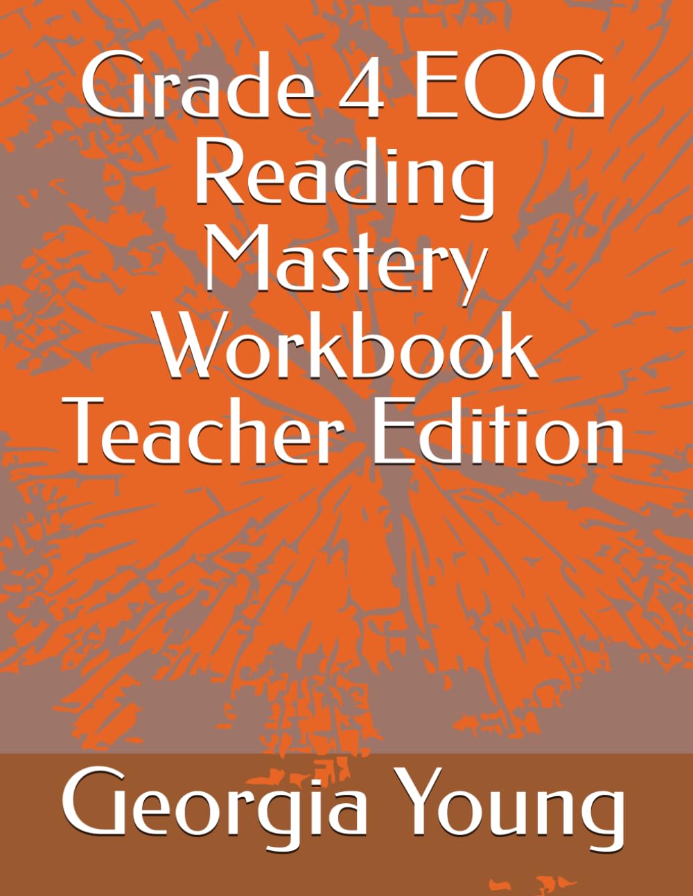 Grade 4 EOG Reading Mastery Workbook Teacher Edition (North Carolina EOG Reading Practice)