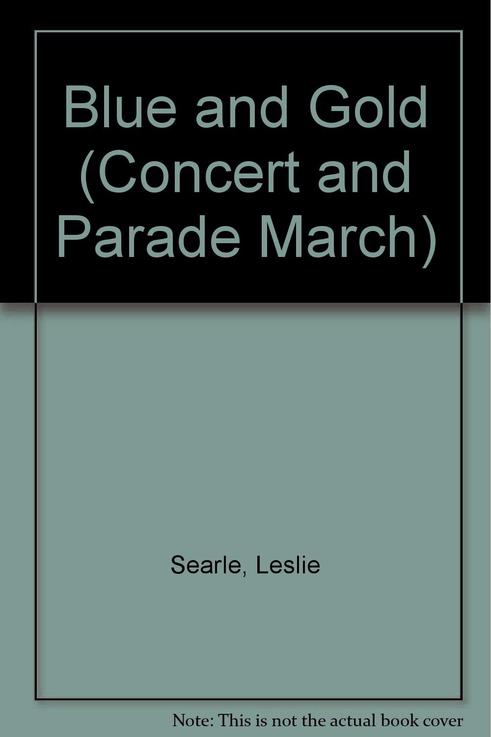 Blue and Gold: Concert and Parade March. wind band. Réduction conducteur avec parties.
