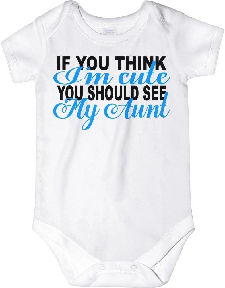 CarefreeTees If You Think I'm Cute See My Aunt (Baby Bodysuit or Tee-Shirt)