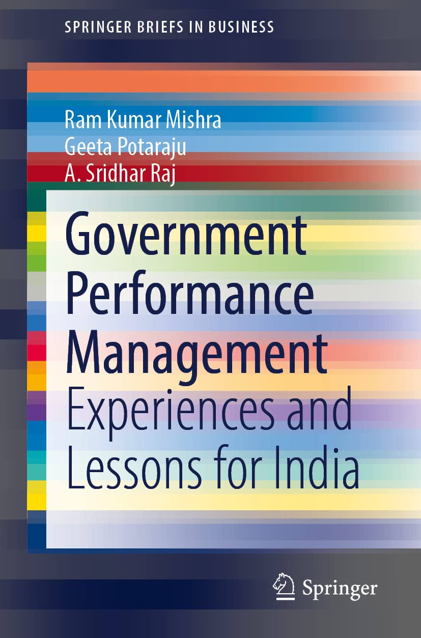 Government Performance Management: Experiences and Lessons for India (SpringerBriefs in Business)