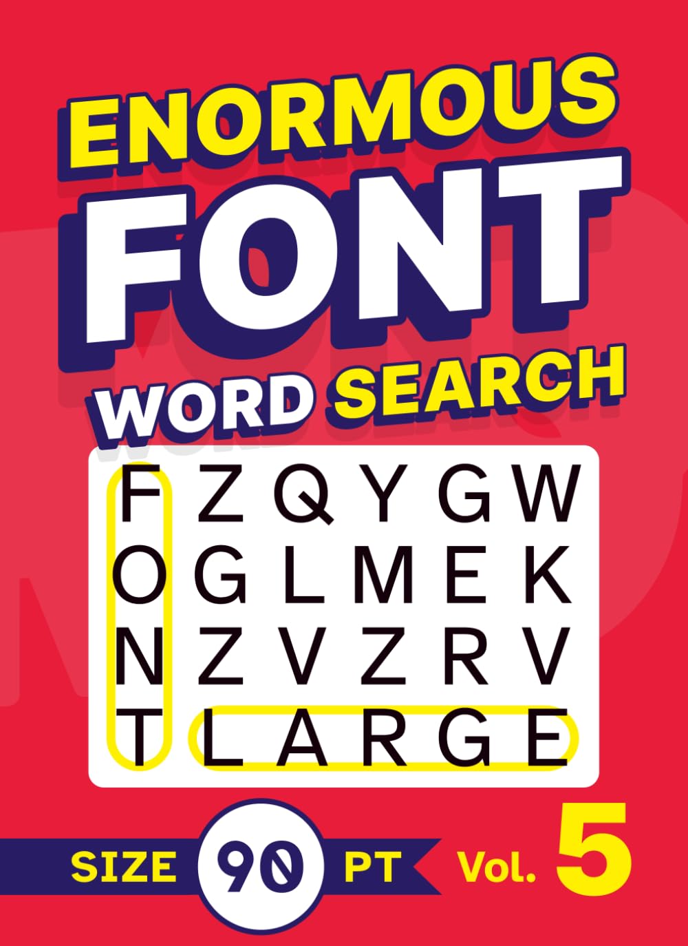 Enormous Font Word Search Size 90 pt Vol. 5: Low Vision Puzzle Book with Super XL Letters for Visually Impaired Adults
