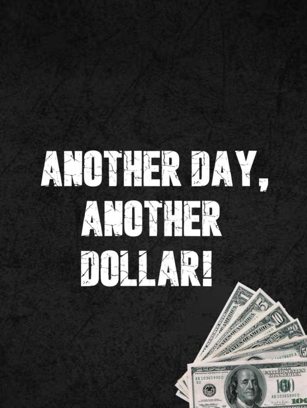 Notebook "Another Day, Another Dollar!" , 75 pages, Black