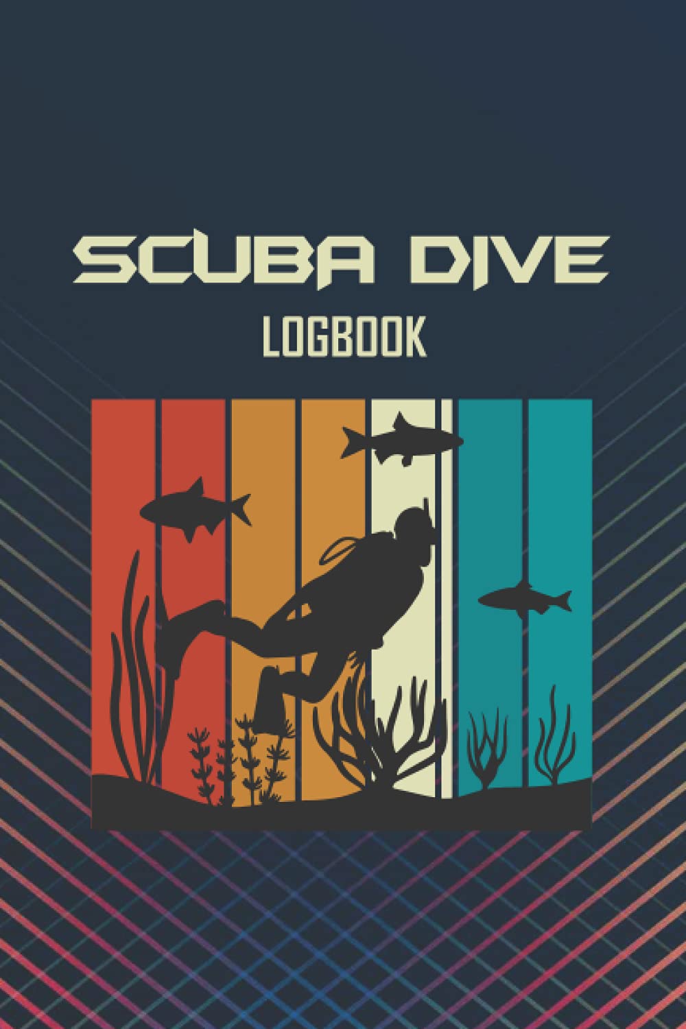 Scuba Dive Logbook: Inspiration Gift For Scuba Diving Addicts