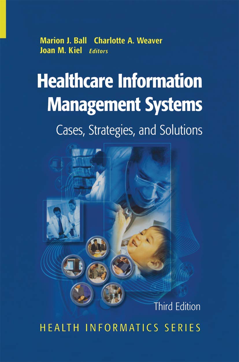 Healthcare Information Management Systems: Cases, Strategies, and Solutions (Health Informatics)