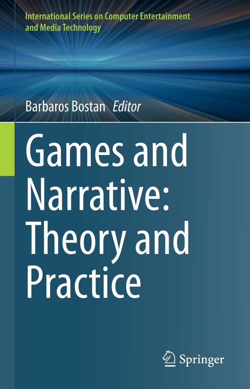 Games and Narrative theory practice computer entertainment technology