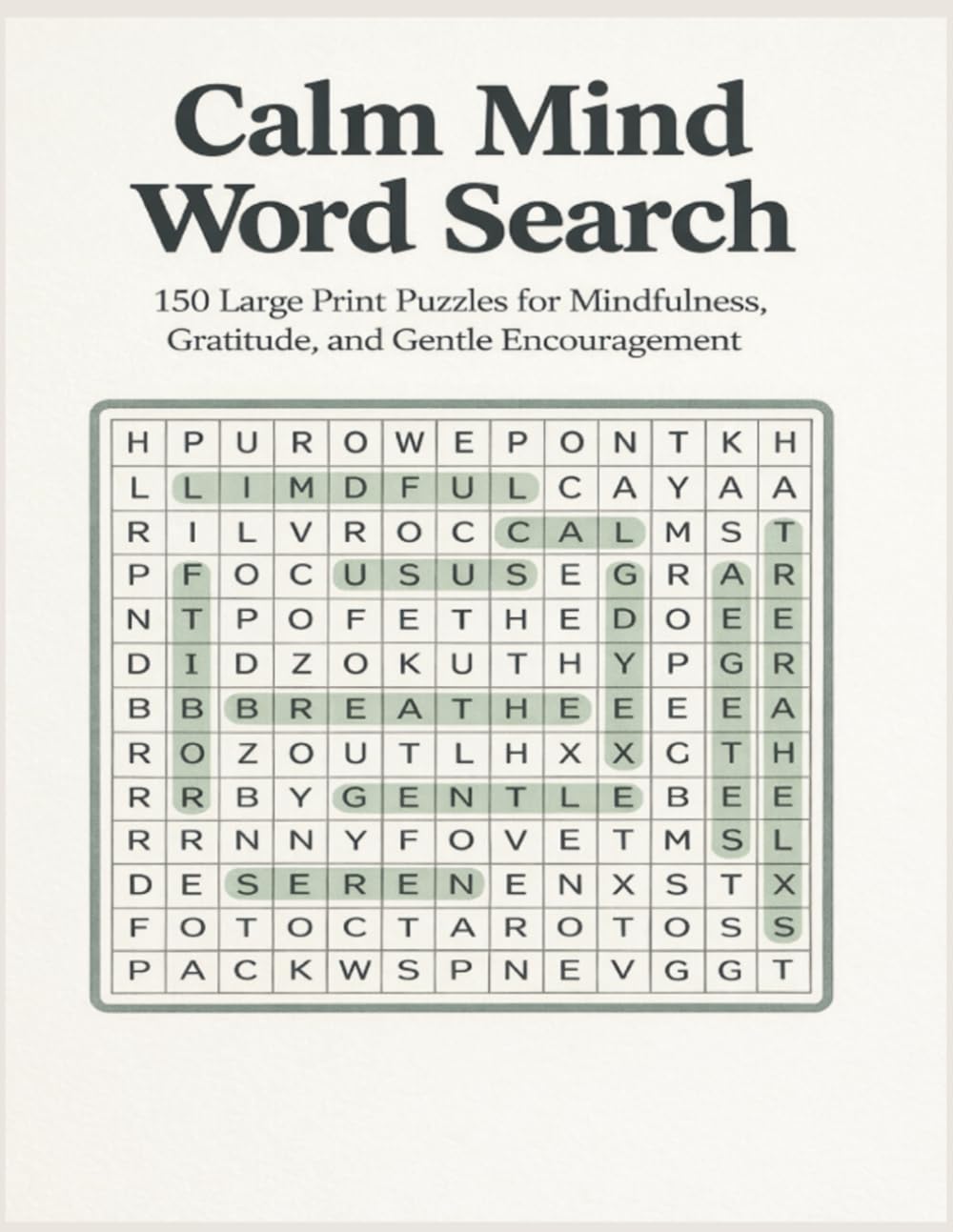 Calm Mind Word Search: 150 Large Print Puzzles for Mindfulness, Gratitude, and Gentle Encouragement