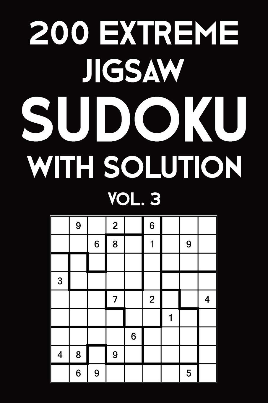 200 Extreme Jigsaw Sudoku With Solution Vol. 3: 9x9, Puzzle Book, 2 puzzles per page
