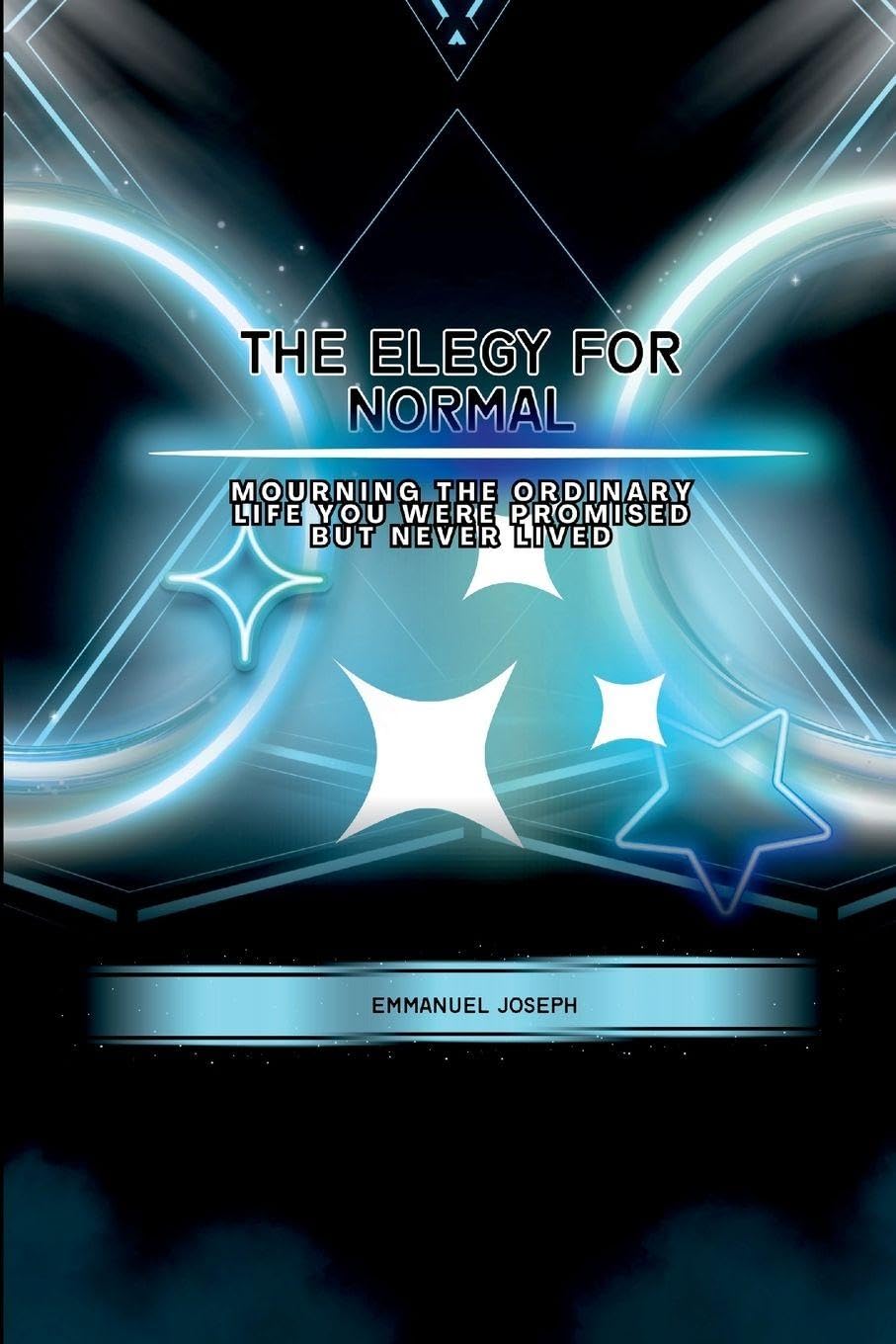 The Elegy for Normal, Mourning the Ordinary Life You Were Promised But Never Lived