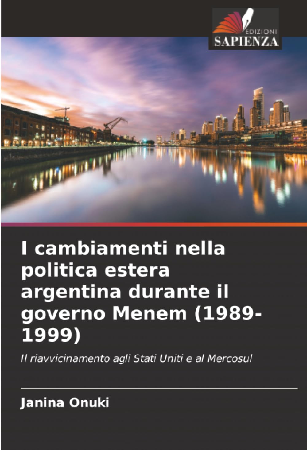 I cambiamenti nella politica estera argentina durante il governo Menem (1989-1999): Il riavvicinamento agli Stati Uniti e al Mercosul