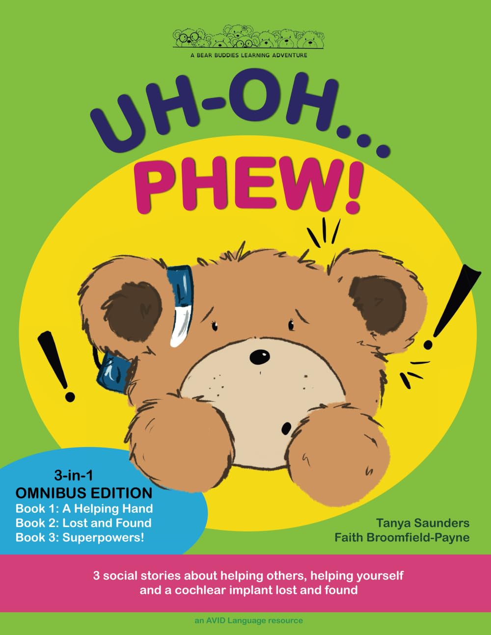 UH OH.... PHEW!: 3 fun-filled Bear Buddies learning adventure stories about helping others, helping yourself, and a cochlear implant lost and found! (The Bear Buddies Learning Adventure Stories)
