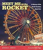  Meet Me at the Rocket: A History of the South Carolina State Fair (English Edition)