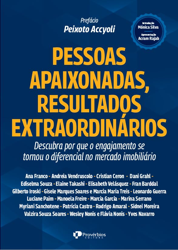 Pessoas Apaixonadas, Resultados Extraordinários: Descubra por que o Engajamento se Tornou o Diferencial no Mercado Imobiliário (Volume 1)