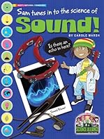 Sam Tunes in to the Science of Sound (Science Alliance) 0635066599 Book Cover