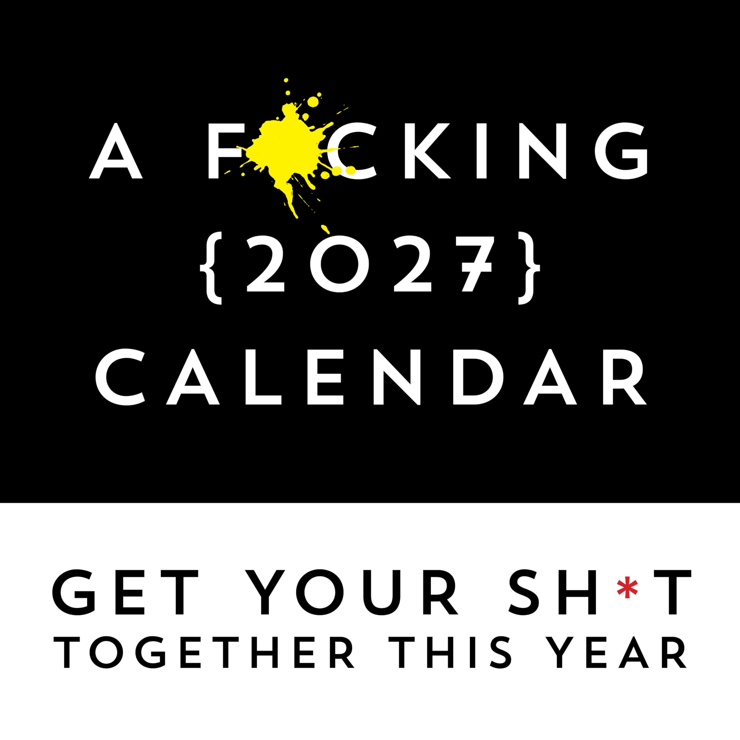A Fcking 2027 Wall Calendar CALENDAR 9781464262128