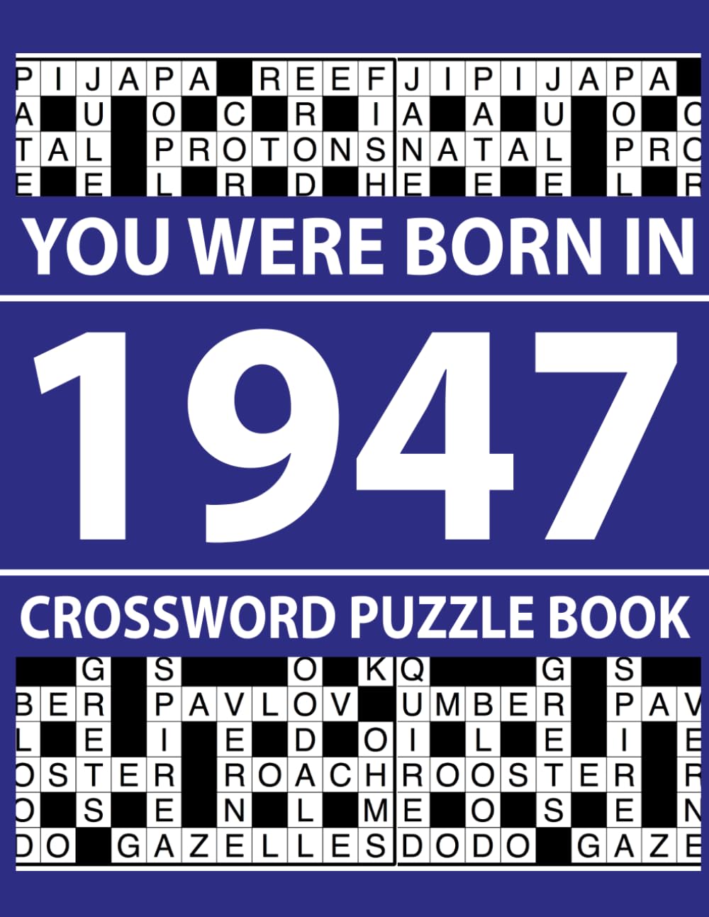 You Were Born In 1947: Crossword Puzzle Book: Easy to Read Crossword Puzzles for Adults and Seniors