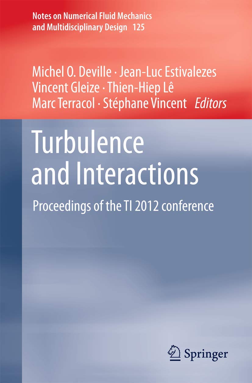 Turbulence and Interactions: Proceedings of the TI 2012 conference (Notes on Numerical Fluid Mechanics and Multidisciplinary Design, 125)