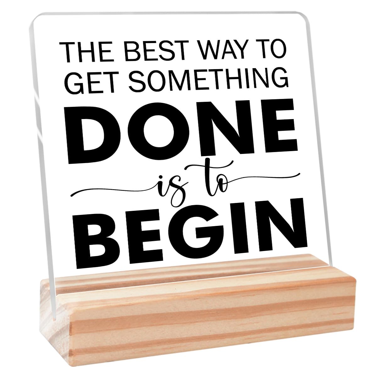 Inspirational Quote Gift for Coworker Friend,Motivational Office Gifts for Women Men,Positive Cubicle Gifts for Employee,The Best Way to Get Something Done is To Begin Acrylic Plaque Sign
