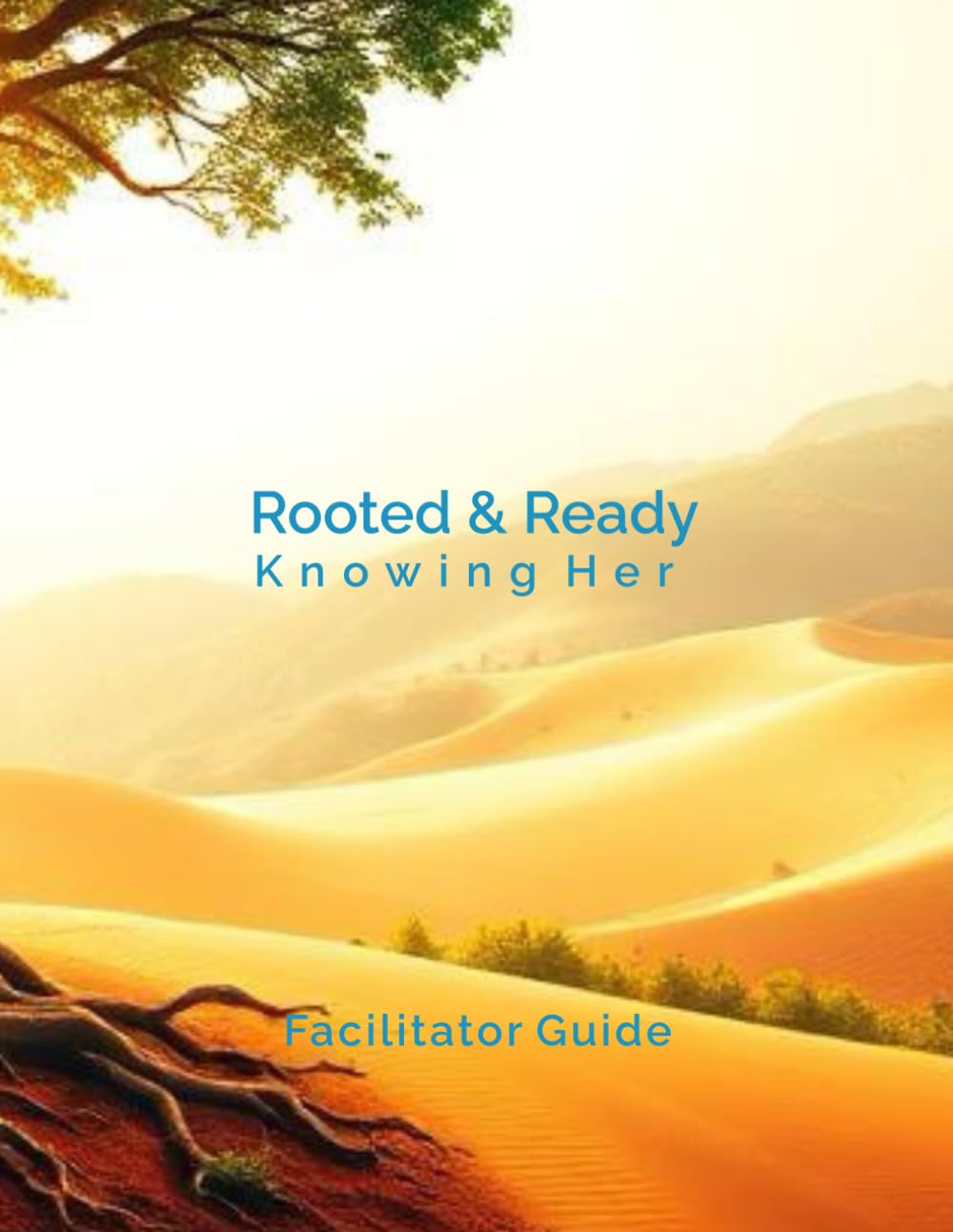 Rooted & Ready: Knowing Her: Facilitator Guide