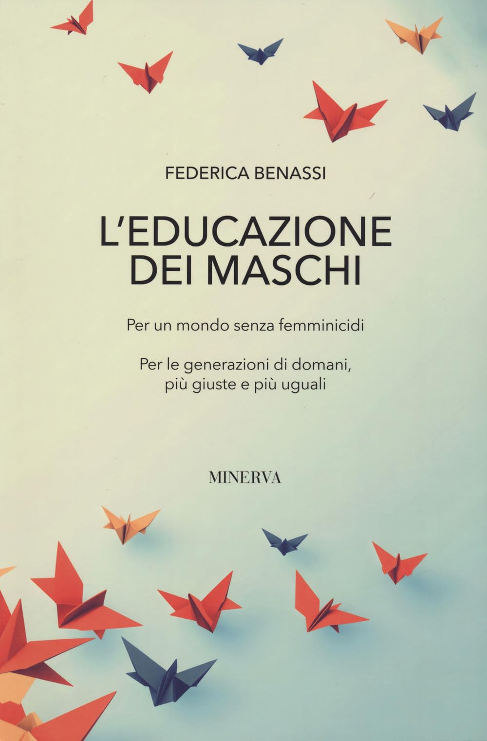 L'educazione Dei Maschi. Per Un Mondo Senza Femminicidi. Per Le Generazioni Di Domani, Più Giuste E Più Uguali - 4
